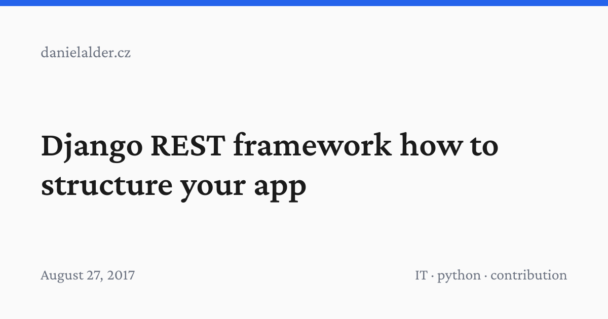 Django REST framework how to structure your app | Daniel Alder